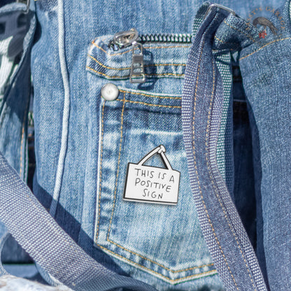 This Is a Positive Sign | Collectible Pin