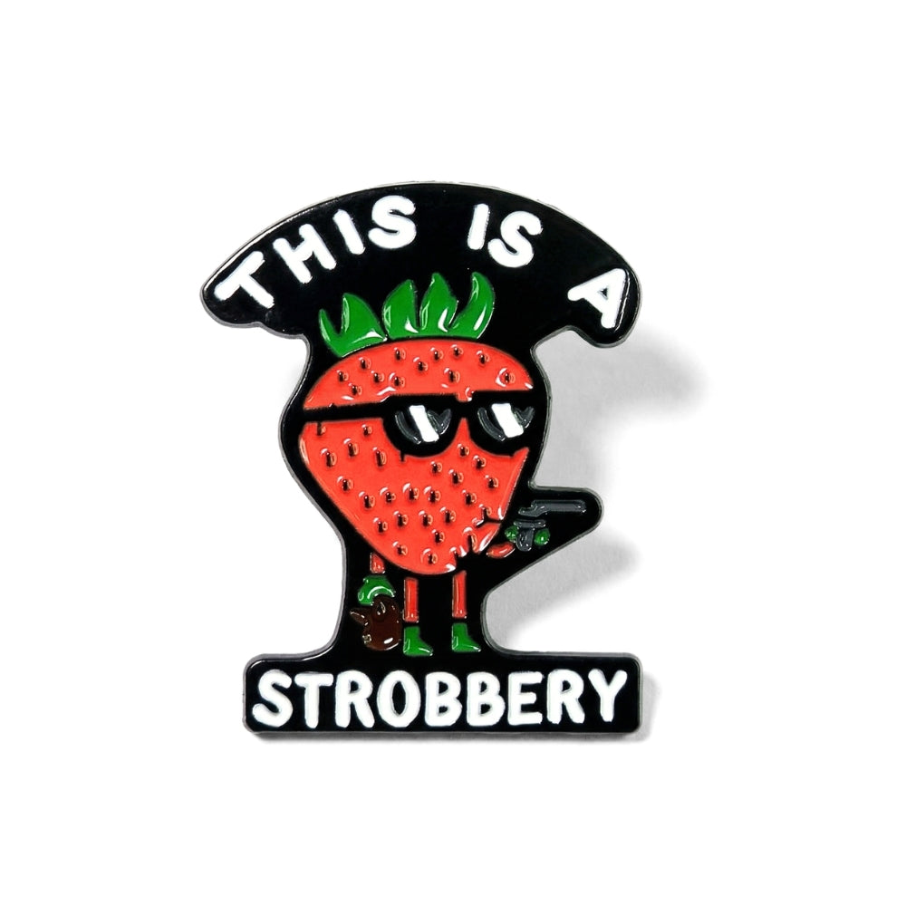 This Is a Strobbery | Collectible Pin