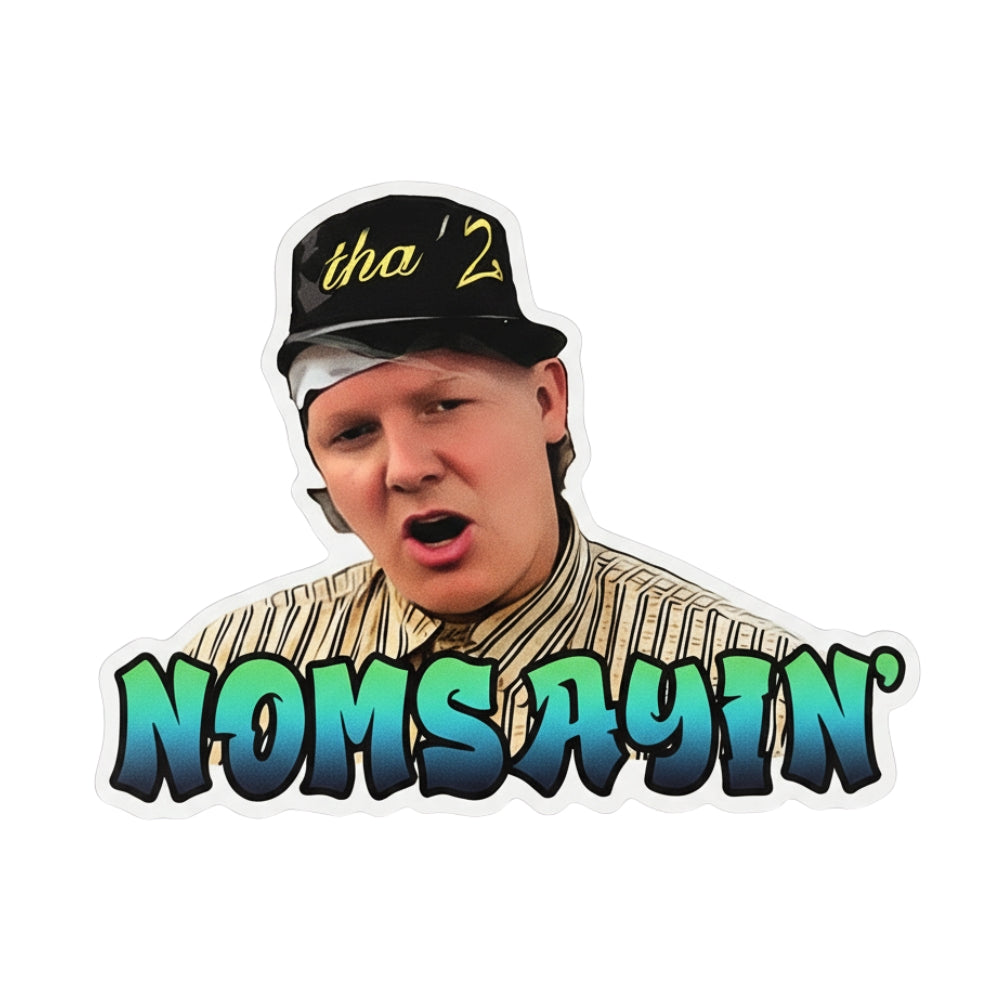 Nomsayin | Vinyl Sticker