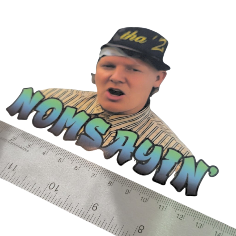 Nomsayin | Vinyl Sticker