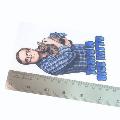 That's a Nice Kitty | Vinyl Sticker