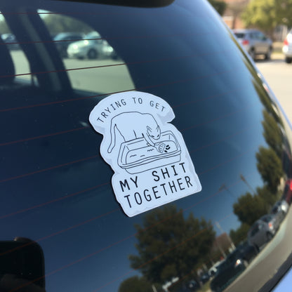 Trying to Get My Shit Together | Vinyl Sticker