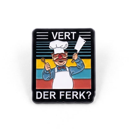 Vert Der Ferk? | Collectible Pin