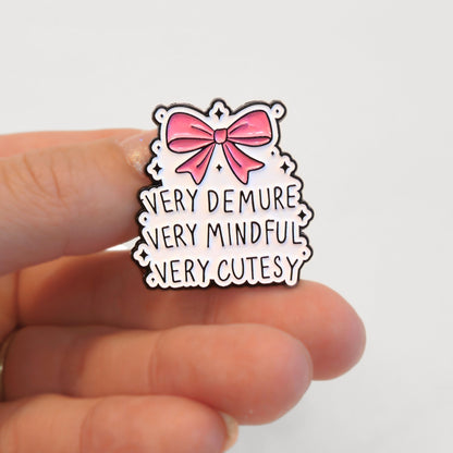 Very Demure Very Mindful Very Cutesy | Collectible Pin