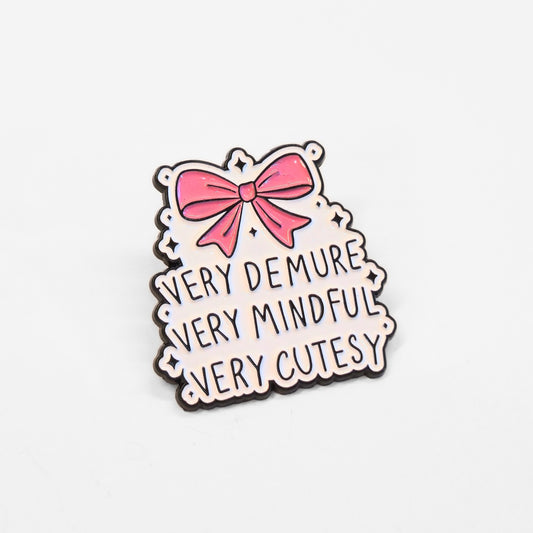 Very Demure Very Mindful Very Cutesy | Collectible Pin