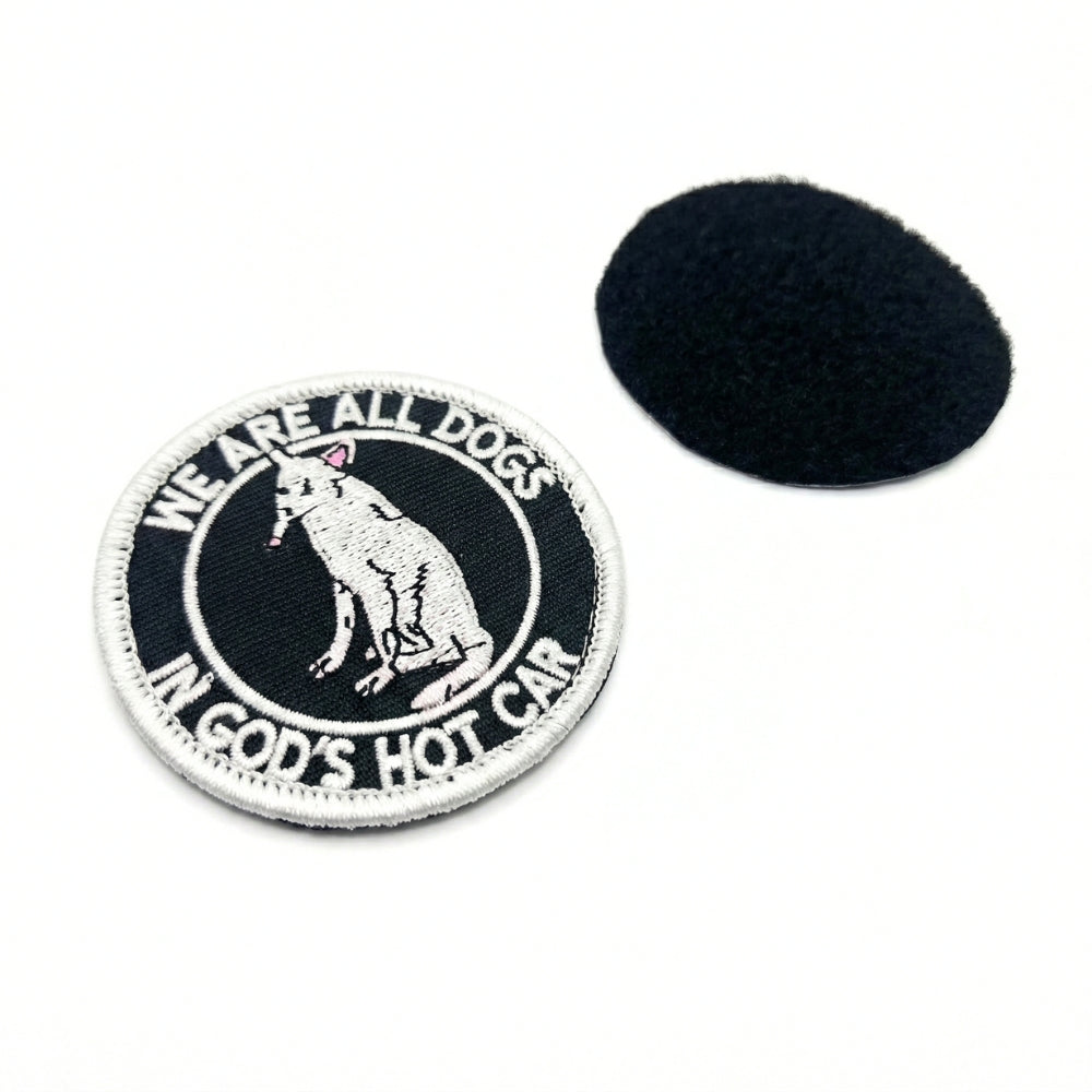 We Are All Dogs In God's Hot Car | Embroidered Patch