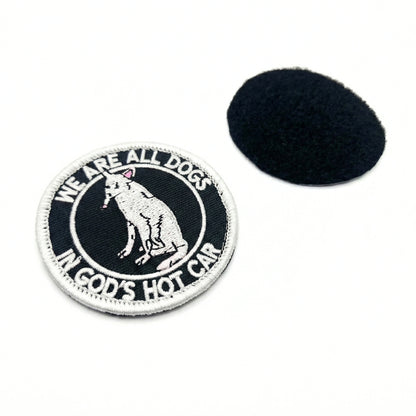 We Are All Dogs In God's Hot Car | Embroidered Patch