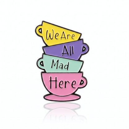 We Are All Mad Here | Collectible Pin