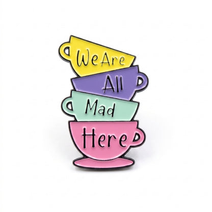 We Are All Mad Here | Collectible Pin