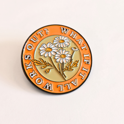 What If It All Works Out? | Collectible Pin