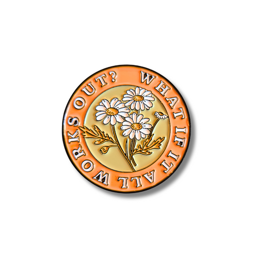 What If It All Works Out? | Collectible Pin