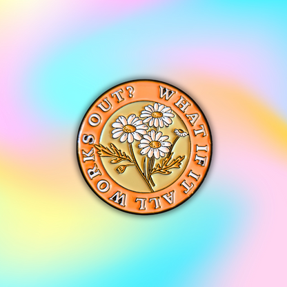 What If It All Works Out? | Collectible Pin