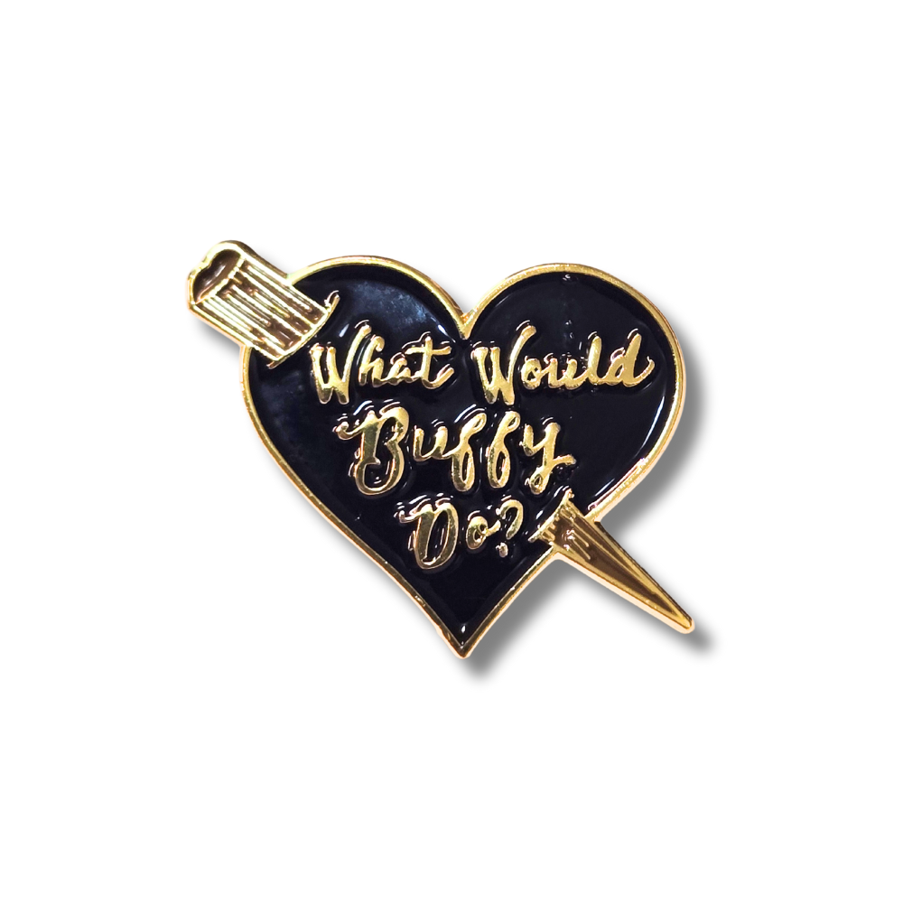 What Would Buffy Do? | Collectible Pin