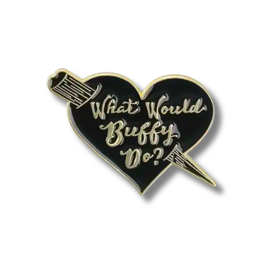 What Would Buffy Do? | Collectible Pin