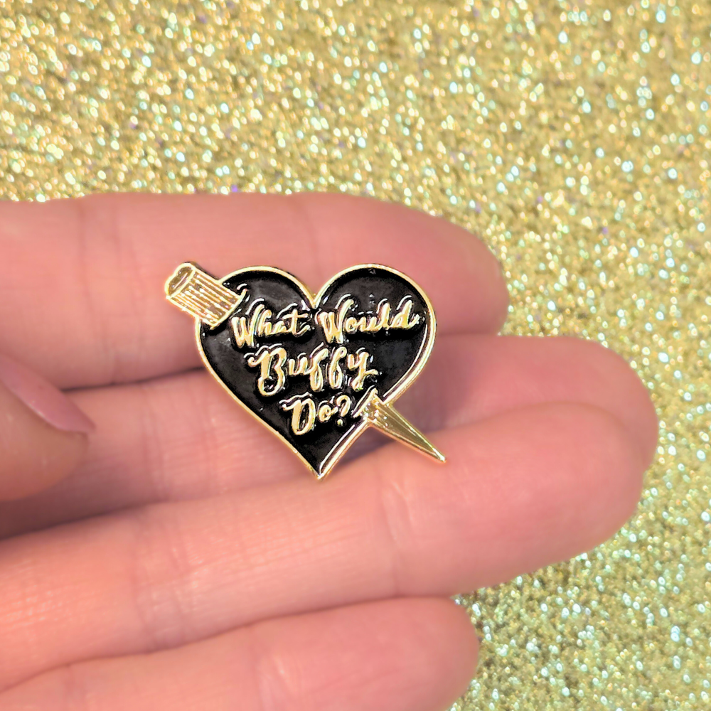What Would Buffy Do? | Collectible Pin