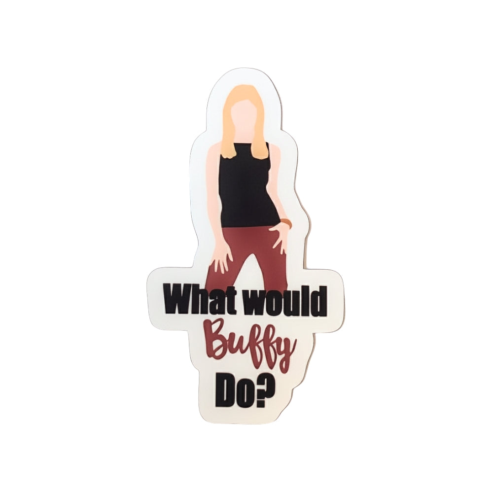 What Would Buffy Do? | Vinyl Sticker
