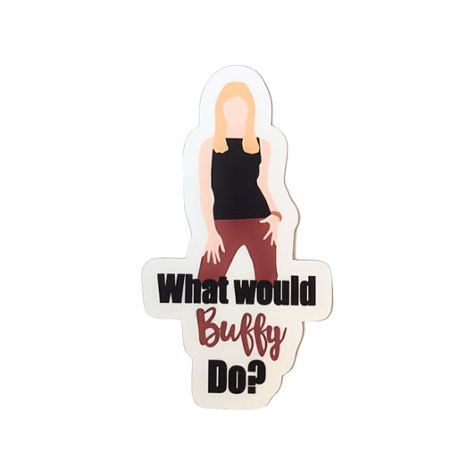 What Would Buffy Do? | Vinyl Sticker