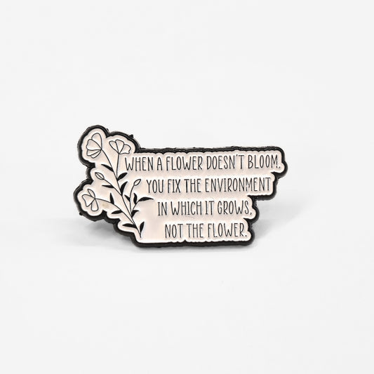 When a Flower Doesn't Bloom... | Collectible Pin