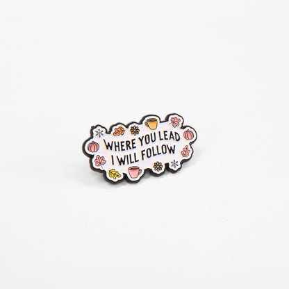 Where You Lead I Will Follow | Collectible Pin