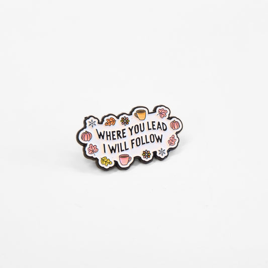 Where You Lead I Will Follow | Collectible Pin