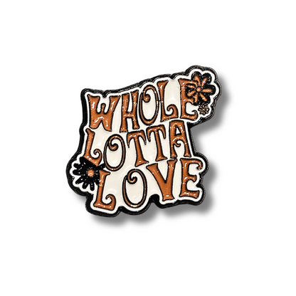 Whole Lotta Love | Collectible Pin