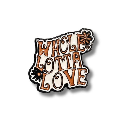 Whole Lotta Love | Collectible Pin