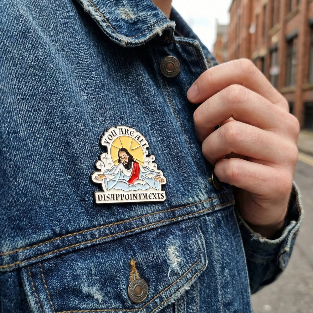 You Are All Disappointments | Collectible Pin