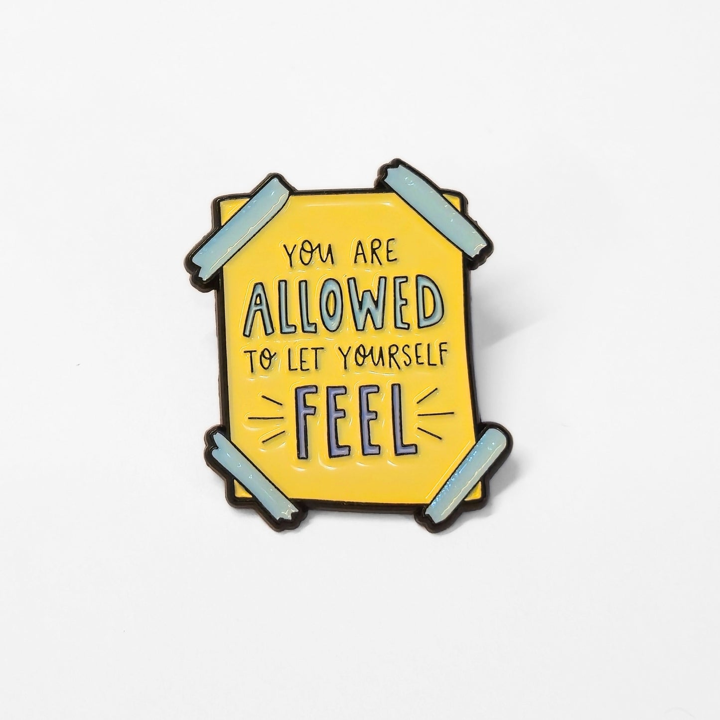You Are Allowed to Let Yourself Feel | Collectible Pin