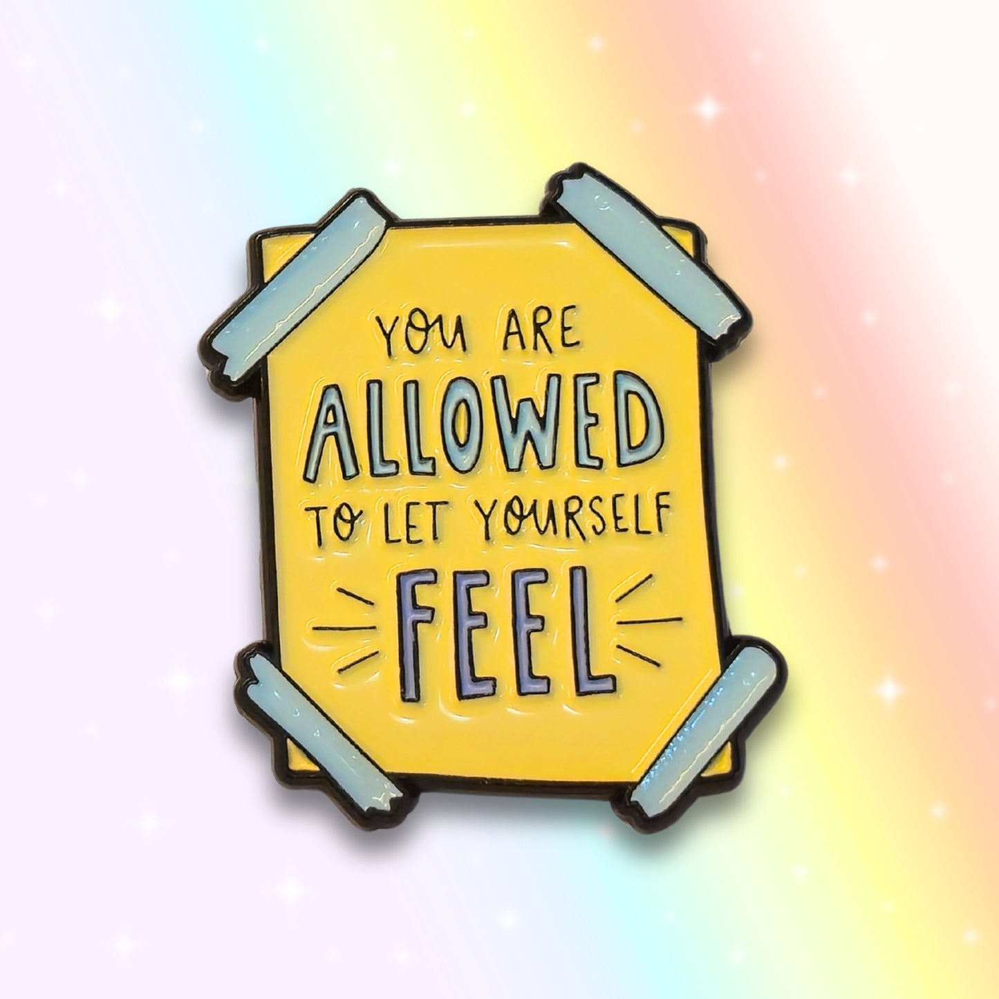 You Are Allowed to Let Yourself Feel | Collectible Pin