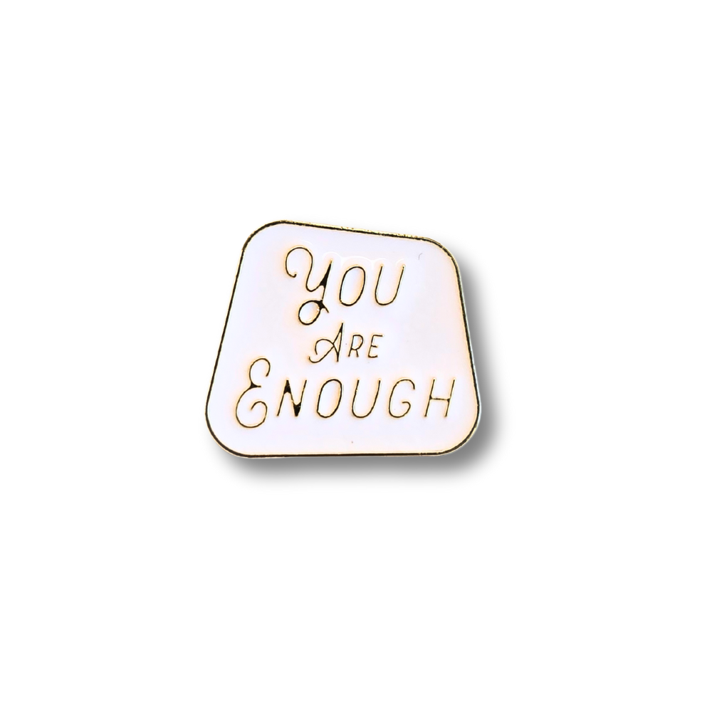 You Are Enough | Collectible Pin