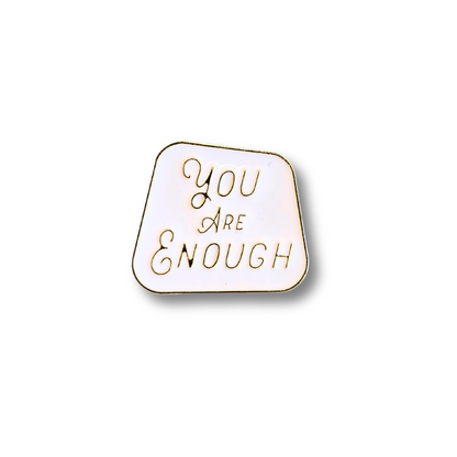 You Are Enough | Collectible Pin