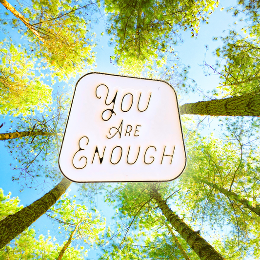 You Are Enough | Mental Health Matters | Collectible Pin