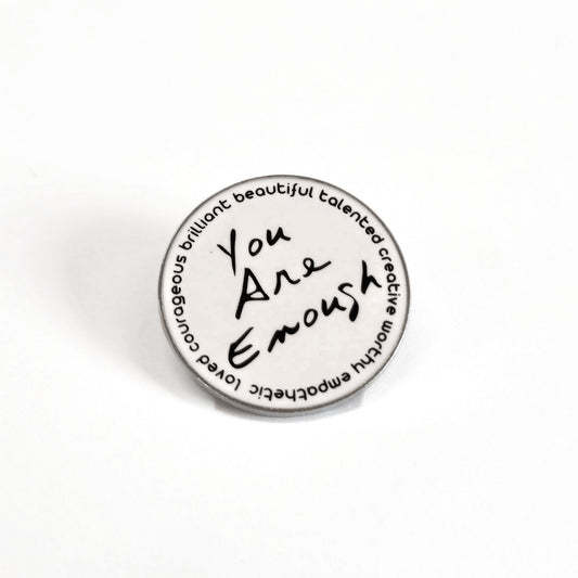 You Are Enough (and More) | Collectible Pin