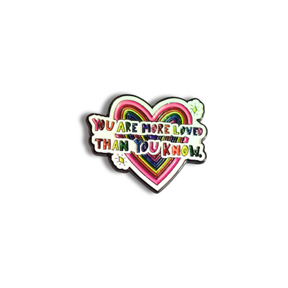 You Are More Loved Than You Know | Collectible Pin