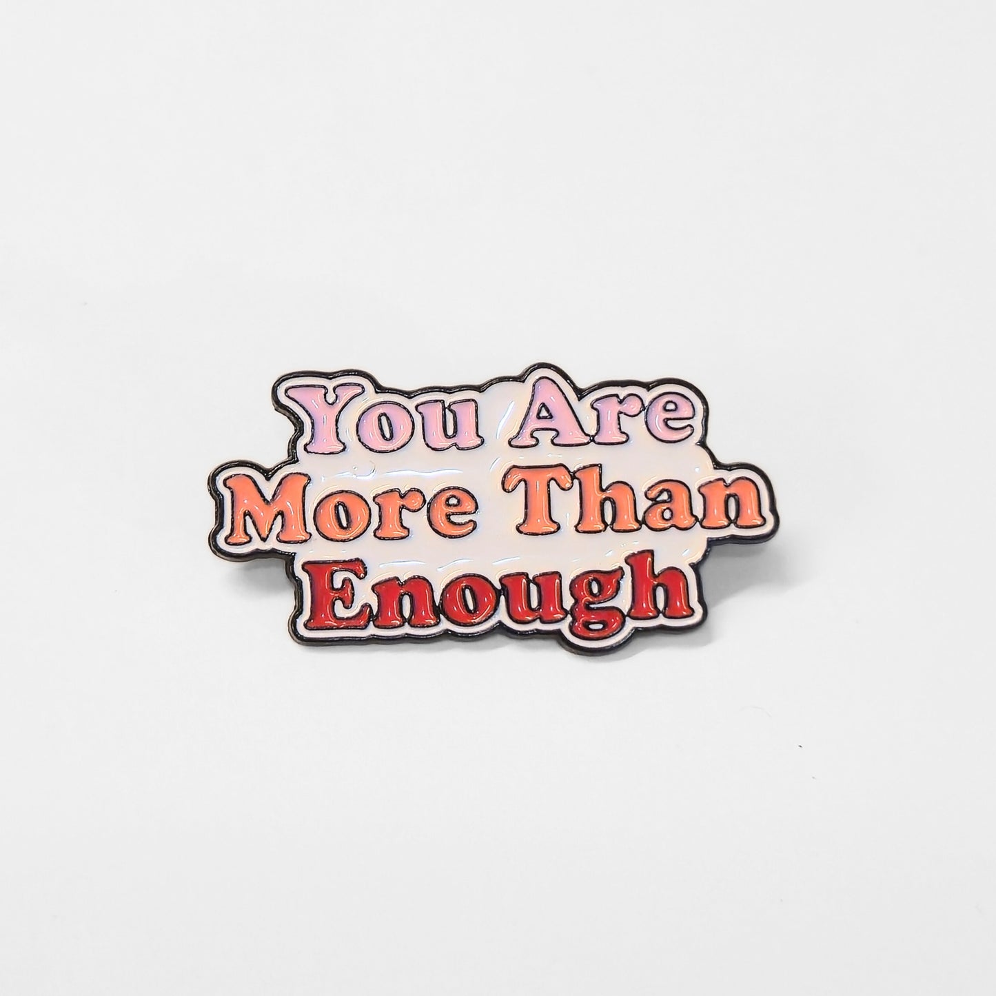 You Are More Than Enough | Collectible Pin