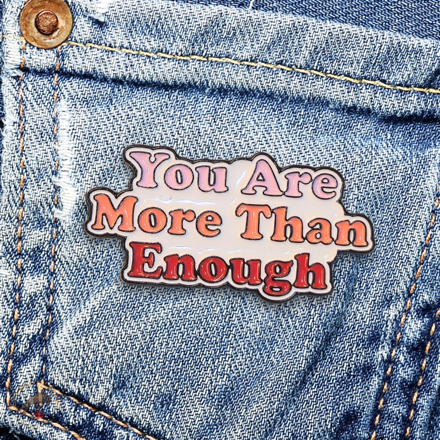 You Are More Than Enough | Collectible Pin