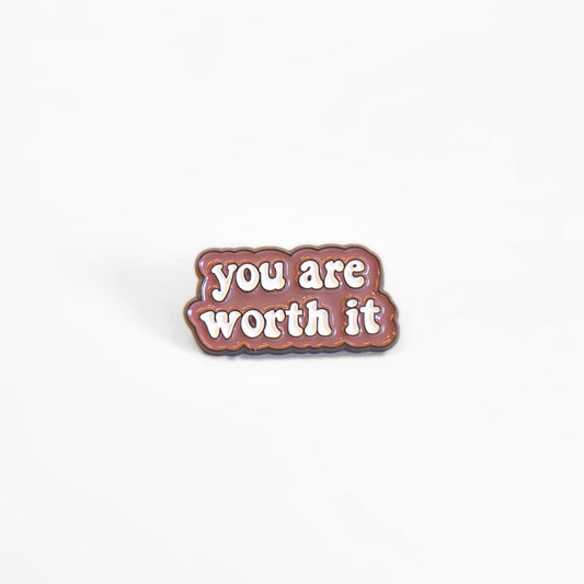 You Are Worth It | Collectible Pin
