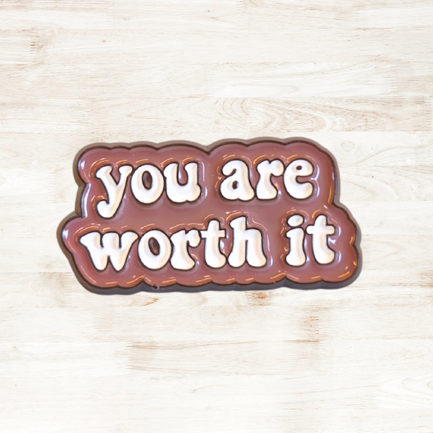 You Are Worth It | Collectible Pin