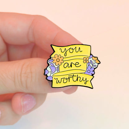 You Are Worthy | Collectible Pin