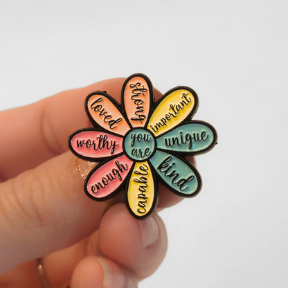 You Are (Kind Capable Enough Worthy Loved Strong Important Unique) | Collectible Pin