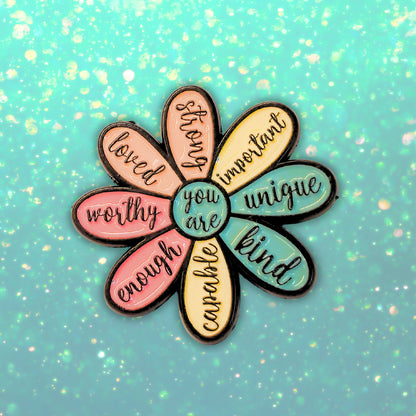 You Are (Kind Capable Enough Worthy Loved Strong Important Unique) | Collectible Pin