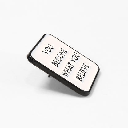 You Become What You Believe | Collectible Pin