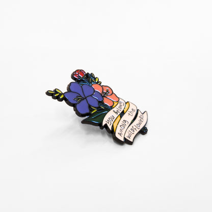 You Belong Among the Wildflowers | Collectible Pin