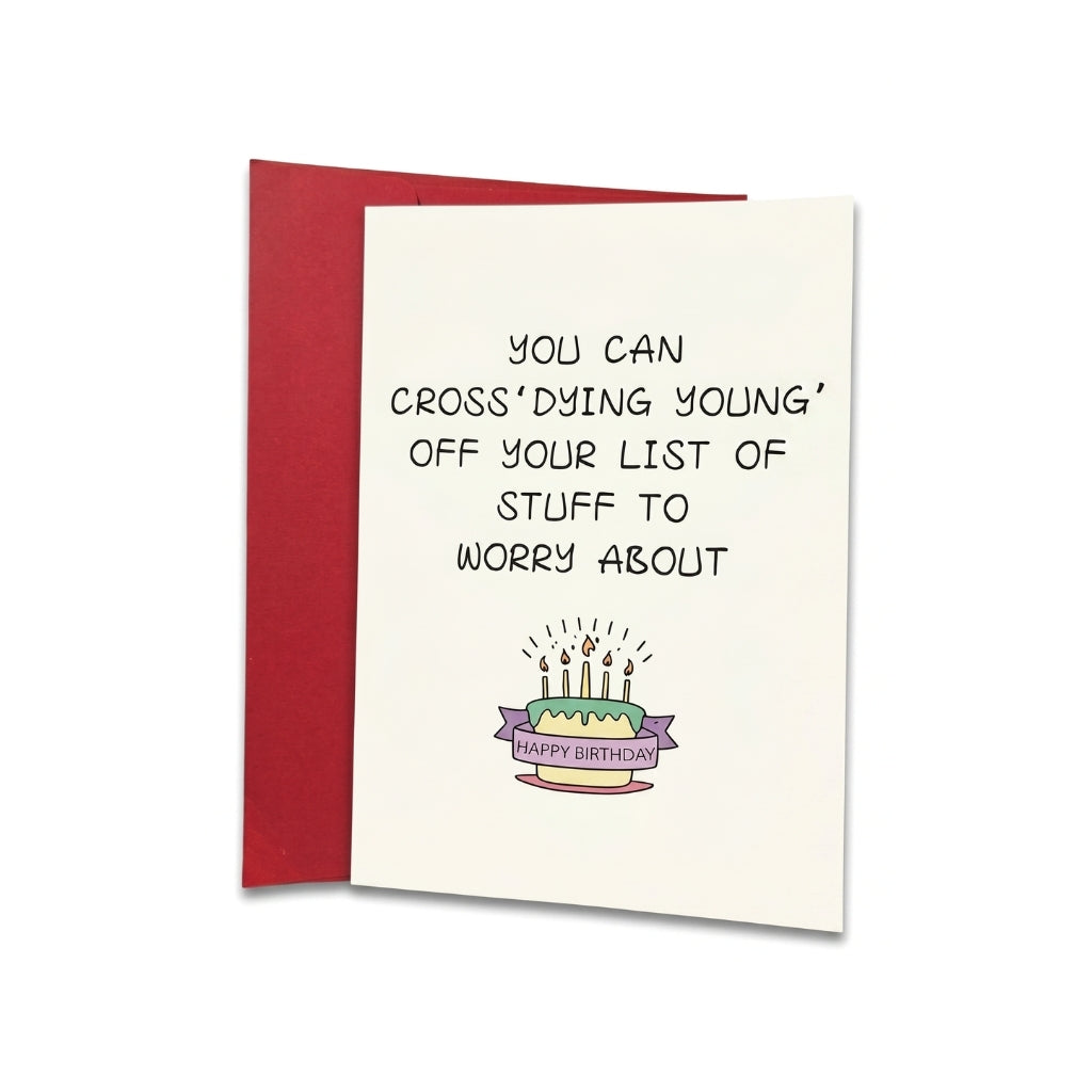 You Can Cross 'Dying Young' Off Your List | Greeting Card