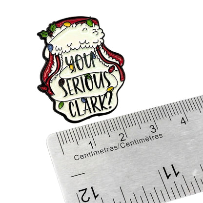 You Serious Clark? | Collectible Pin