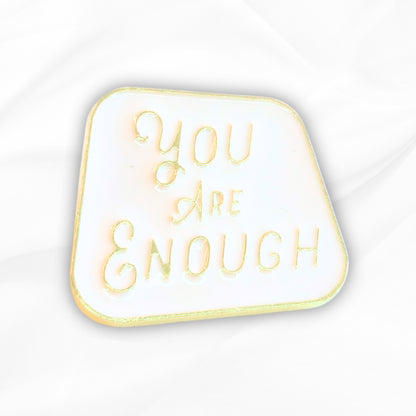 You Are Enough | Collectible Pin