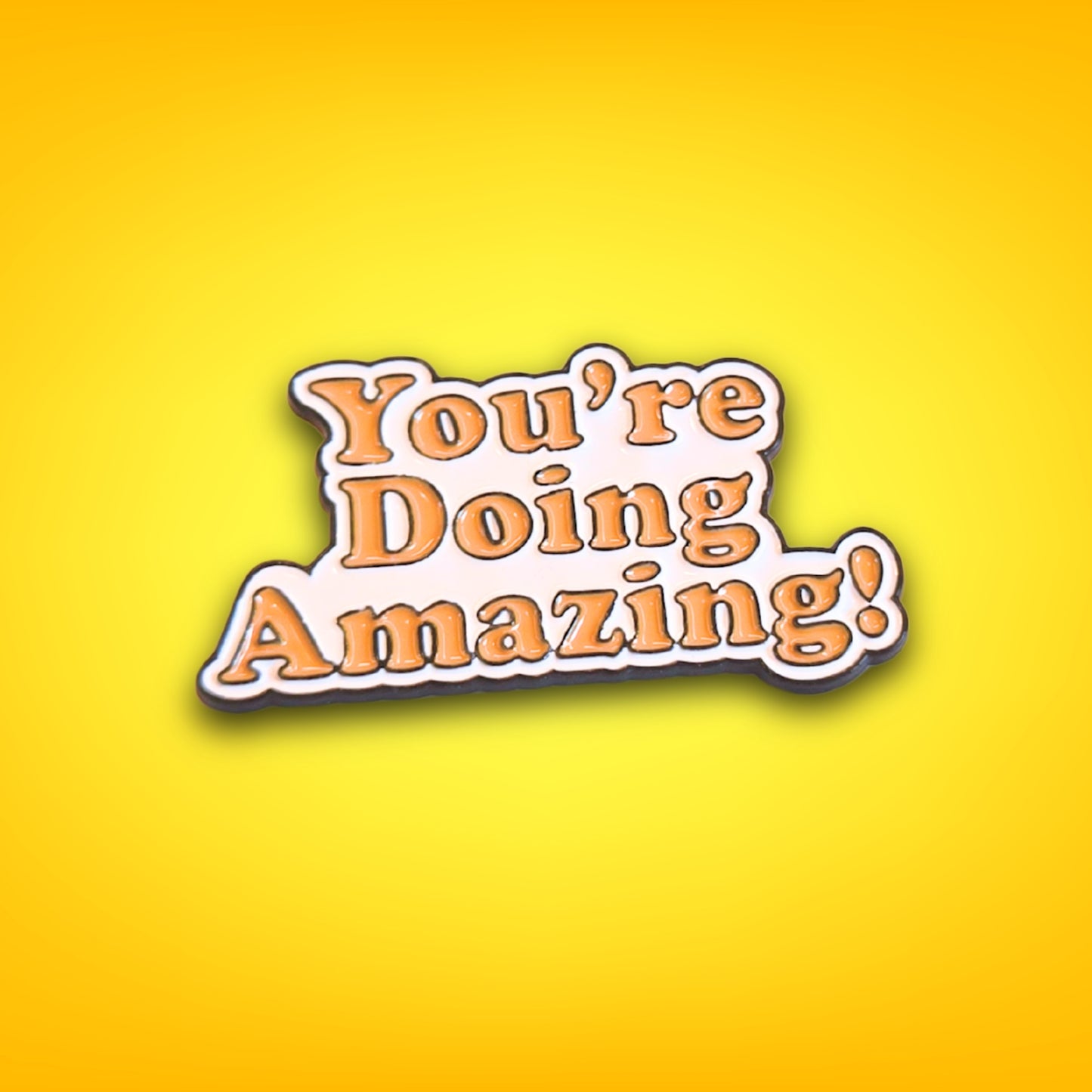 You're Doing Amazing | Collectible Pin