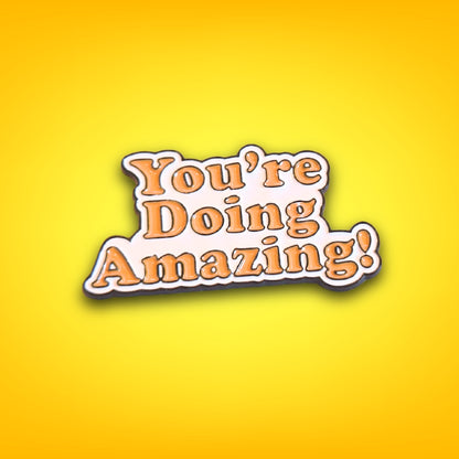 You're Doing Amazing | Collectible Pin