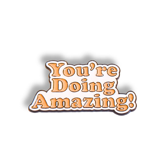 You're Doing Amazing | Collectible Pin