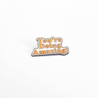 You're Doing Amazing | Collectible Pin